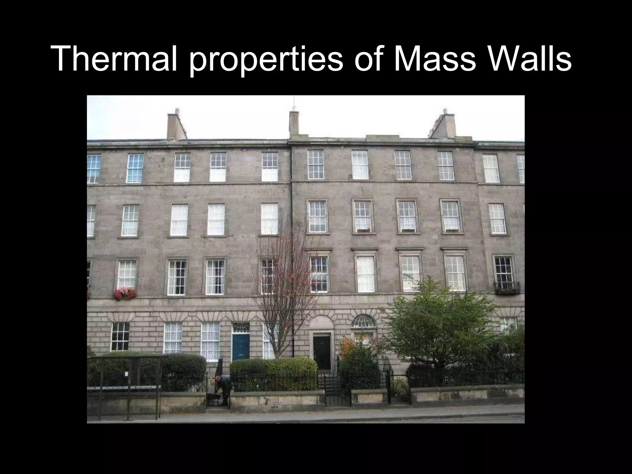Thermal properties of Mass Walls  
