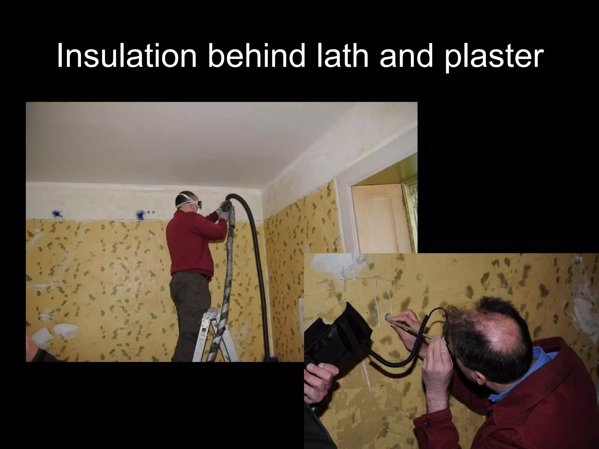 Insulation behind lath and plaster 