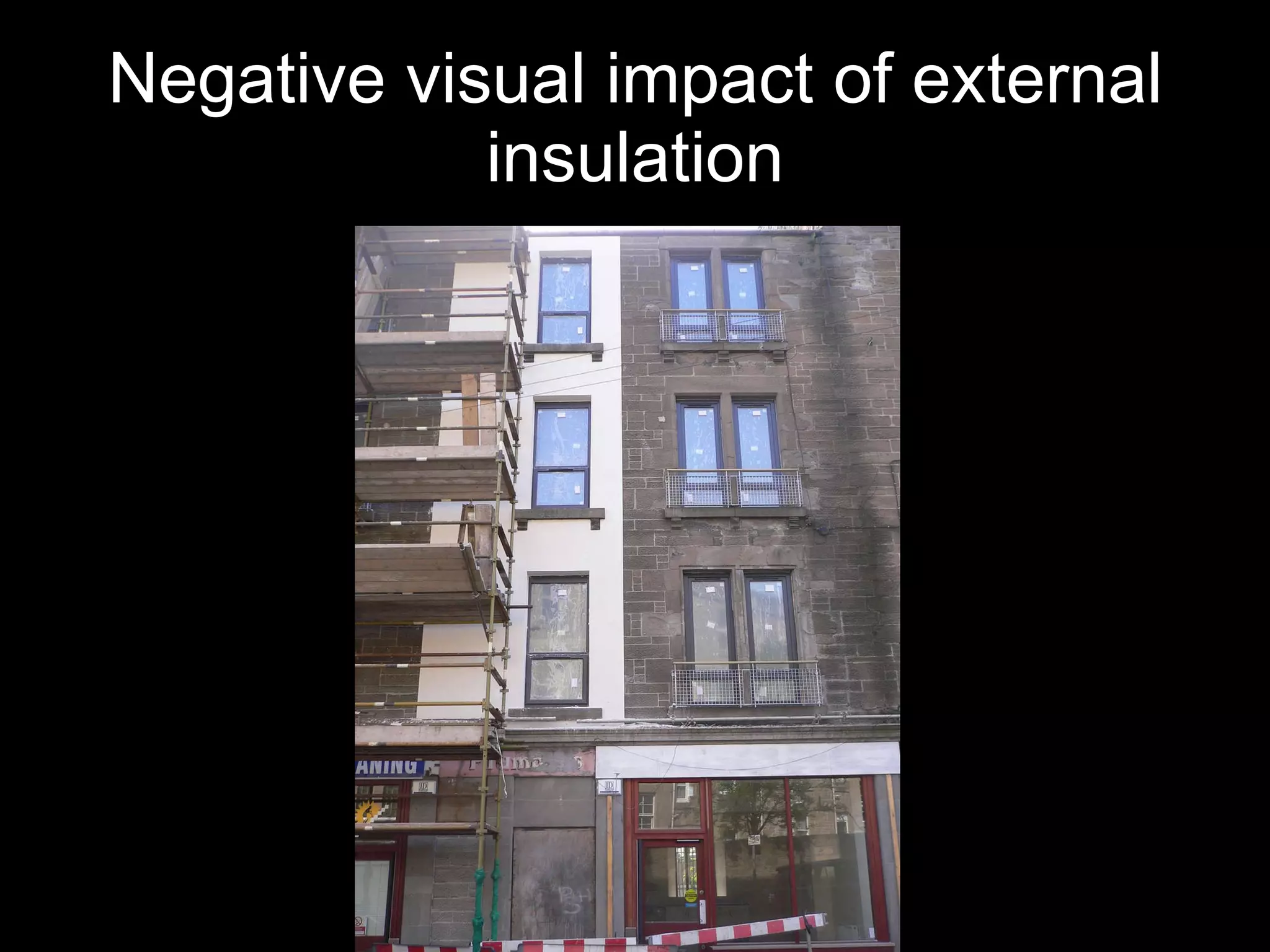 Negative visual impact of external insulation 