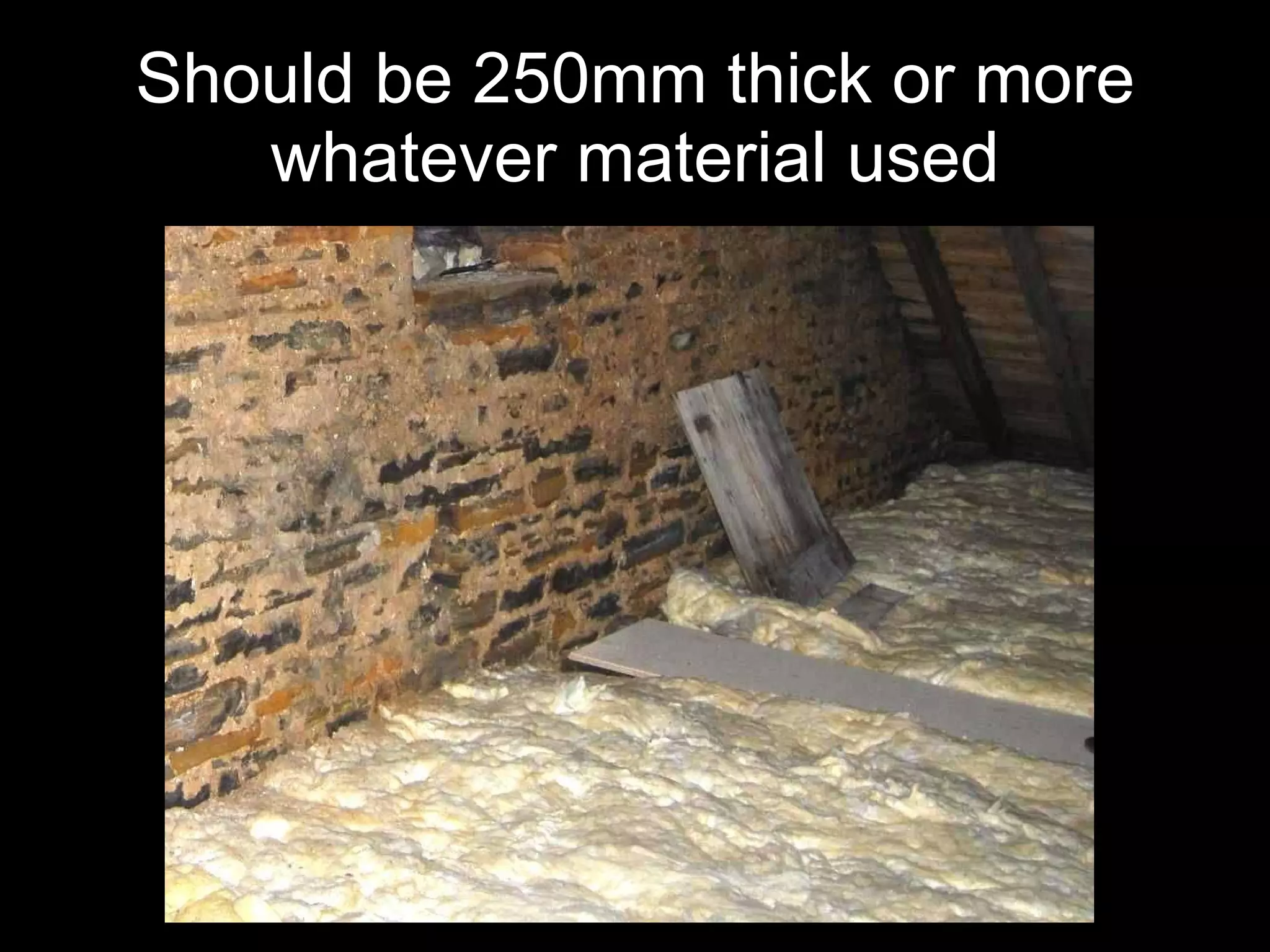 Should be 250mm thick or more whatever material used 