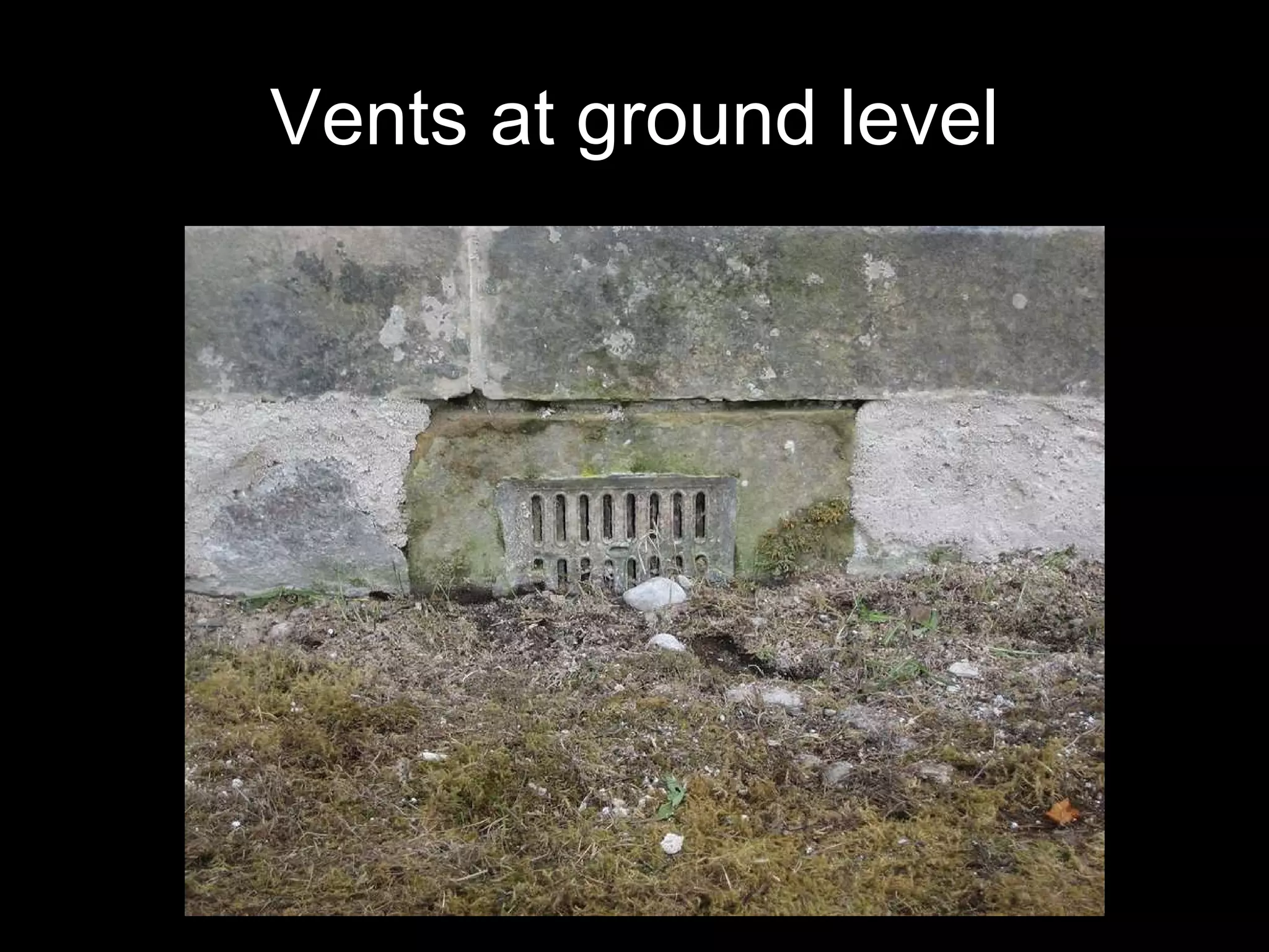 Vents at ground level 