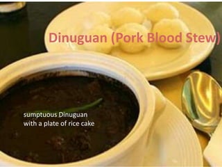Dinuguan (Pork Blood Stew)
sumptuous Dinuguan
with a plate of rice cake
 