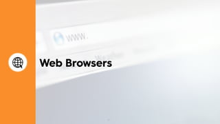 13
Web Browsers
 