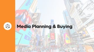 59
Media Planning & Buying
 