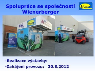 Spolupráce se společností
     Wienerberger




-Realizace výstavby:
-Zahájeni provozu:     30.8.2012   5
 