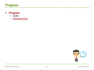 © RNDr. Marta Krajčíová 63 www.krajciova.sk
Program
 Program
– Ciele
– Brainstorming
 