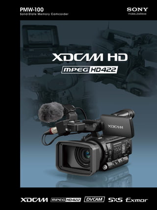 PMW-100
Solid-State Memory Camcorder
 