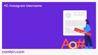 #2: Instagram Username
 
