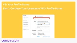 #3:YourProfileName
Don’tConfuseYourUsernameWithProfileName
 