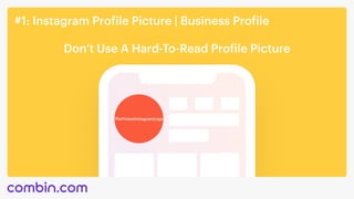 #1: Instagram Profile Picture | Business Profile
Don’t Use A Hard-To-Read Profile Picture
TheTiniestInstagramLogo
 