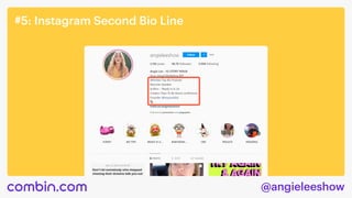 @angieleeshow
#5: Instagram Second Bio Line
 