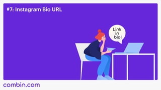 #7: Instagram Bio URL
 