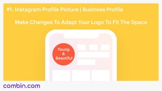 #1: Instagram Profile Picture | Business Profile
Make Changes To Adapt Your Logo To Fit The Space
Young

&

Beautiful
 