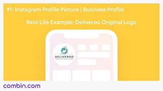 #1: Instagram Profile Picture | Business Profile
Real-Life Example: Deliveroo Original Logo
 