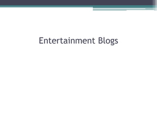 Entertainment Blogs
 