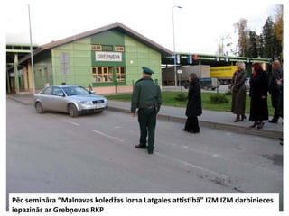 Pēc semināra “Malnavas koledžas loma Latgales attīstībā” IZM IZM darbinieces
iepazinās ar Grebņevas RKP
 