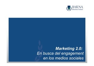 Marketing 2.0: En busca del engagement en los medios sociales