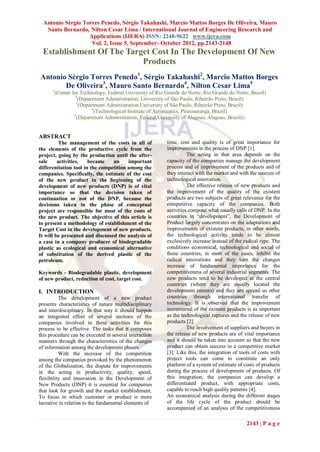 Antonio Sérgio Torres Penedo, Sérgio Takahashi, Marcio Mattos Borges De Oliveira, Mauro
   Santo Bernardo, Nilton Cesar Lima / International Journal of Engineering Research and
                   Applications (IJERA) ISSN: 2248-9622 www.ijera.com
                    Vol. 2, Issue 5, September- October 2012, pp.2143-2148
 Establishment Of The Target Cost In The Development Of New
                          Products
Antonio Sérgio Torres Penedo1, Sérgio Takahashi2, Marcio Mattos Borges
       De Oliveira3, Mauro Santo Bernardo4, Nilton Cesar Lima5
      1
          (Center for Technology, Federal University of Rio Grande do Norte, Rio Grande do Norte, Brazil)
                    2
                      (Department Administration, University of São Paulo, Ribeirão Preto, Brazil)
                    3
                      (Department Administration,University of São Paulo, Ribeirão Preto, Brazil)
                            4
                              (Technological Institute of Aeronautics, Pirassununga, Brazil)
                   5
                     (Department Administration, Federal University of Alagoas, Alagoas, Brazil))


ABSTRACT
          The management of the costs in all of             time, cost and quality is of great importance for
the elements of the productive cycle from the               improvements in the process of DNP [1].
project, going by the production until the after-                     The acting in that area depends on the
sale     activities,   became    an     important           capacity of the companies manage the development
differentiation tool in the competition among the           process and of improvement of the products and of
companies. Specifically, the estimate of the cost           they interact with the market and with the sources of
of the new product in the beginning of the                  technological innovation.
development of new products (DNP) is of vital                         The effective release of new products and
importance so that the decision taken of                    the improvement of the quality of the existent
continuation or not of the DNP, because the                 products are two subjects of great relevance for the
decisions taken in the phase of conceptual                  competitive capacity of the companies. Both
project are responsible for most of the costs of            activities compose what usually calls of DNP. In the
the new product. The objective of this article is           countries in “development”, the Development of
to present a methodology of establishment of the            Product largely concentrates on the adaptations and
Target Cost in the development of new products.             improvements of existent products, in other words,
It will be presented and discussed the analysis of          the technological activity tends to be almost
a case in a company producer of biodegradable               exclusively increase instead of the radical type. The
plastic as ecological and economical alternative            conditions economical, technological and social of
of substitution of the derived plastic of the               those countries, in most of the cases, inhibit the
petroleum.                                                  radical innovations and they turn the changes
                                                            increase of fundamental importance for the
Keywords - Biodegradable plastic, development               competitiveness of several industrial segments. The
of new product, reduction of cost, target cost.             new products tend to be developed at the central
                                                            countries (where they are usually located the
I. INTRODUCTION                                             development centers) and they are spread us other
          The development of a new product                  countries through international transfer of
presents characteristics of nature multidisciplinary        technology. It is observed that the improvement
and interdisciplinary. In that way it should happen         incremental of the existent products is as important
an integrated effort of several sections of the             as the technological ruptures and the release of new
companies involved in these activities for this             products [2].
process to be effective. The tasks that it composes                   The involvement of suppliers and buyers in
this procedure can be executed in several interaction       the release of new products are of vital importance
manners through the characteristics of the changes          and it should be taken into account so that the new
of information among the development phases.                product can obtain success in a competitive market
          With the increase of the competition              [3]. Like this, the integration of tools of costs with
among the companies provoked by the phenomenon              project tools can come to constitute an only
of the Globalization, the dispute for improvements          platform of a system of estimate of costs of products
in the acting in productivity, quality, speed,              during the process of development of products. Of
flexibility and innovation in the Development of            this integration, the companies can develop a
New Products (DNP) it is essential for companies            differentiated product, with appropriate costs,
that look for growth and the market establishment.          capable to reach high quality patterns [4].
To focus in which customer or product is more               An economical analysis during the different stages
lucrative in relation to the fundamental elements of        of the life cycle of the product should be
                                                            accompanied of an analysis of the competitiveness

                                                                                                  2143 | P a g e
 