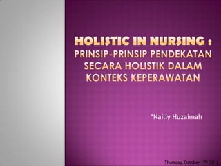 *Nailiy Huzaimah

Thursday, October 17th 2013

 