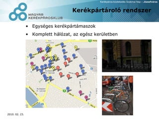 Kerékpártároló rendszer Egységes kerékpártámaszok Komplett hálózat, az egész kerületben 