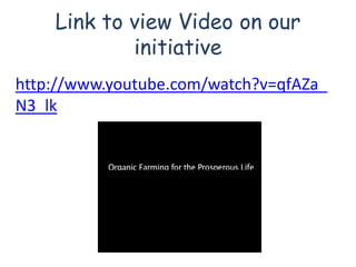 Link to view Video on our
            initiative
http://www.youtube.com/watch?v=qfAZa_
N3_lk
 