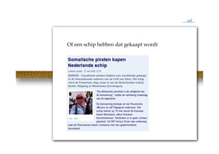 …of..



Of een schip hebben dat gekaapt wordt
 