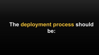 The deployment process should
be:
 