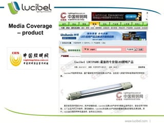Media Coverage
  – product




                 10
 