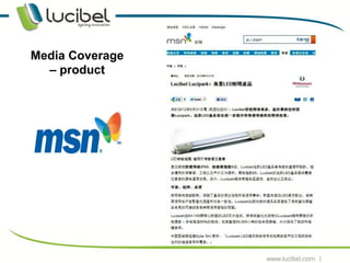 Media Coverage
  – product




                 11
 