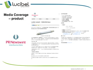 Media Coverage
  – product




                 9
 