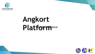 Angkor Alliance
Angkort
Platform
 