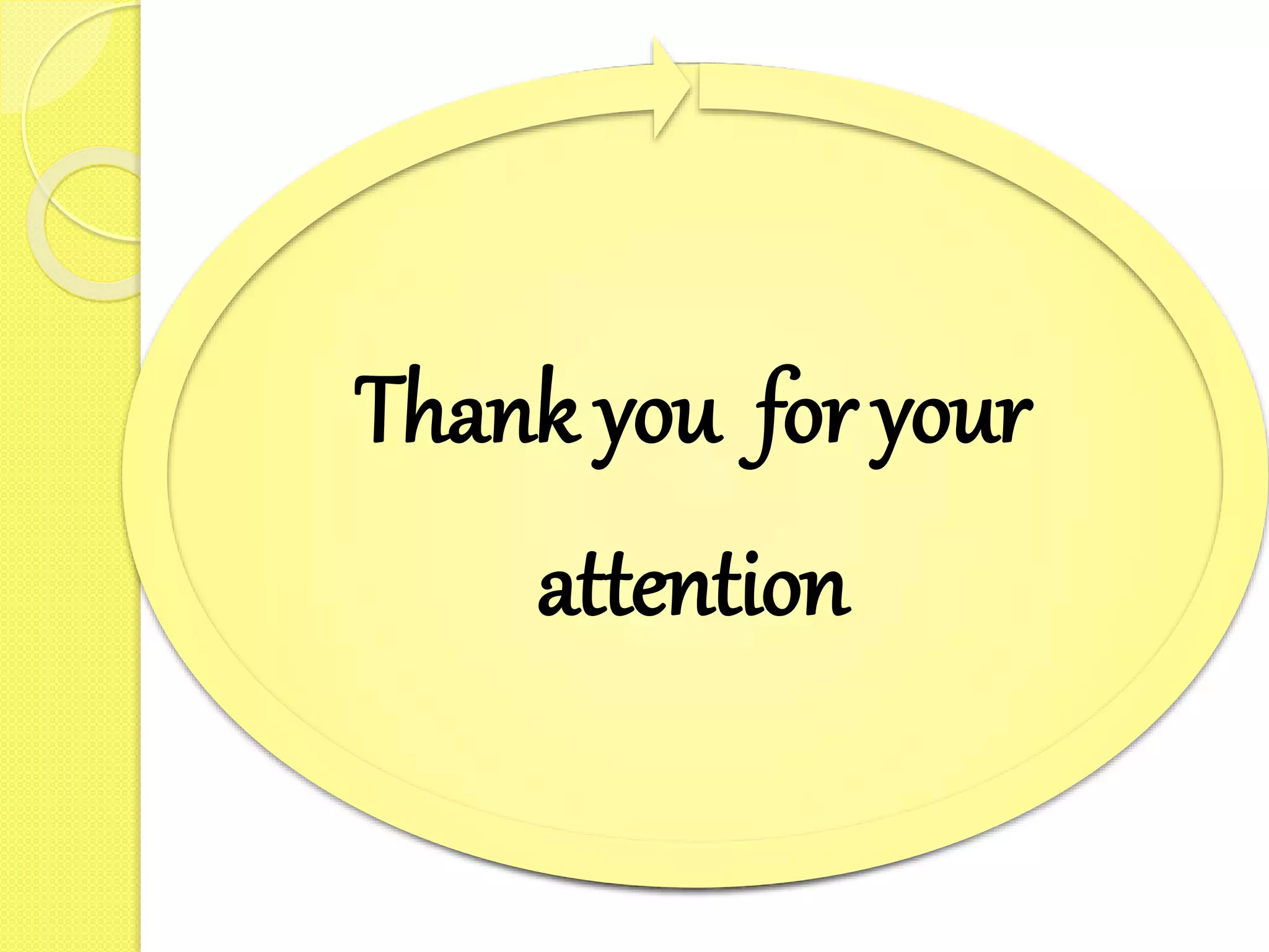 Thank you for your
attention
 