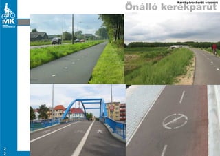 Kerékpárosbarát városok

                 Önálló kerékpárút




2
2   2009.04.29                  Bencze-Kovács Virág
 