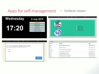 Apps for self-management • Confidence, inclusion
 