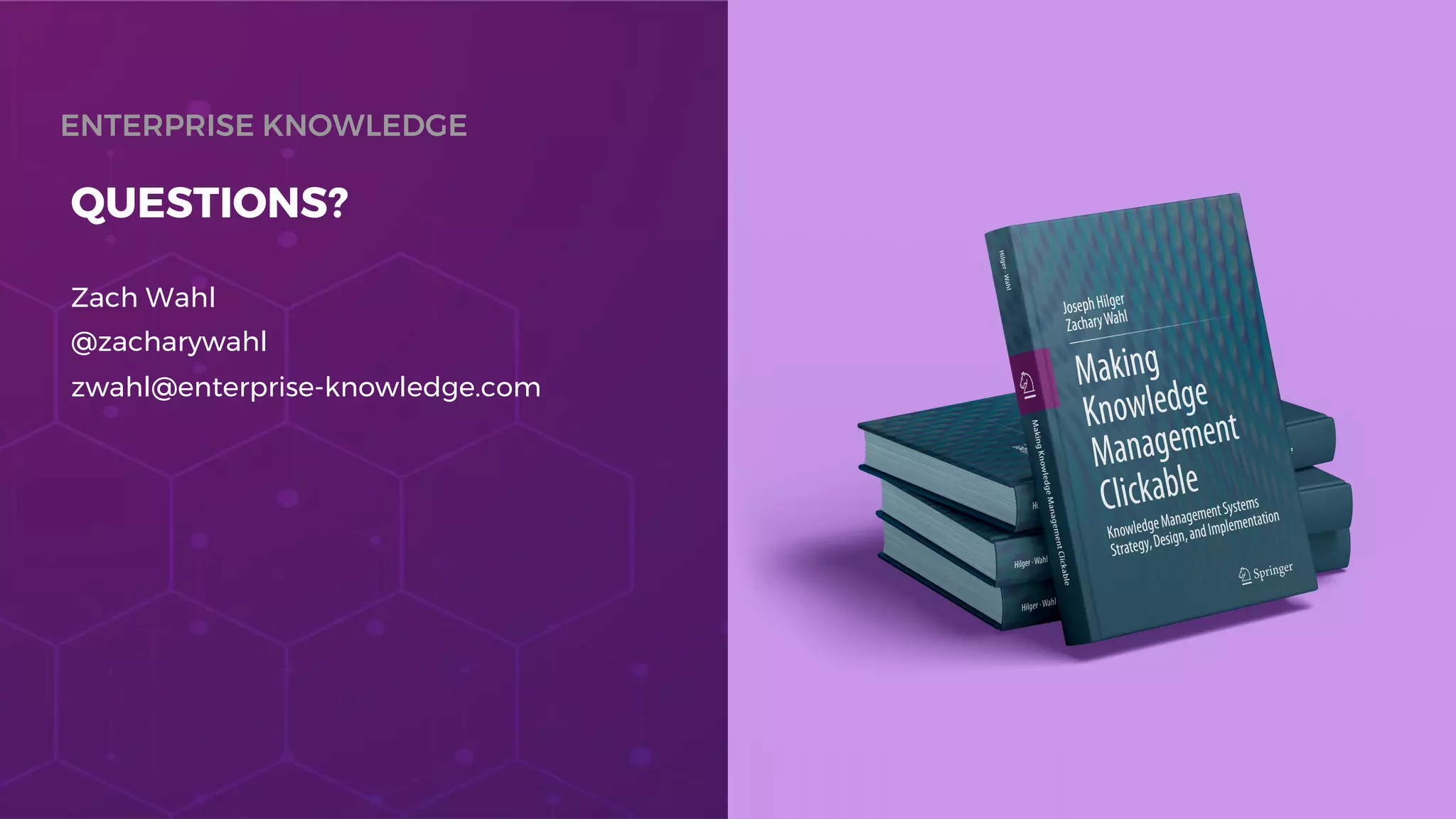 ENTERPRISE KNOWLEDGE
Zach Wahl
@zacharywahl
zwahl@enterprise-knowledge.com
QUESTIONS?
 