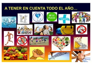 A TENER EN CUENTA TODO EL AÑO…
 