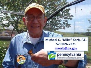 Michael C. “Mike” Korb, P.E.
570.826.2371
mkorb@pa.gov
 