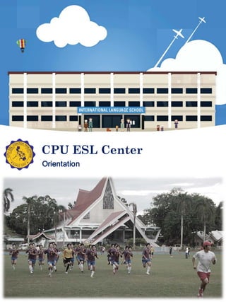 CPU ESL Center
Orientation
 