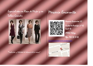 Especialistas en Ropa de Mujer y en           Mercería Encarnita
Tallas Grandes
                                          ...