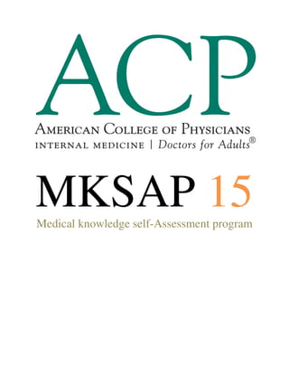 MKSAP 15Medical knowledge self-Assessment program
 