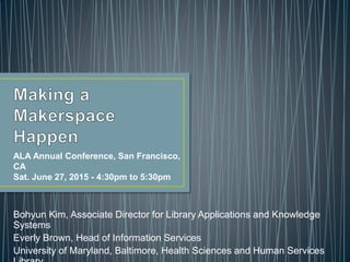 Bohyun Kim, Associate Director for Library Applications and Knowledge
Systems
Everly Brown, Head of Information Services
University of Maryland, Baltimore, Health Sciences and Human Services
ALA Annual Conference, San Francisco,
CA
Sat. June 27, 2015 - 4:30pm to 5:30pm
 