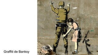 Graffiti de Banksy
 
