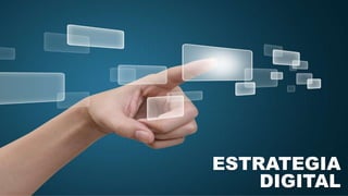 ESTRATEGIA
DIGITAL
 