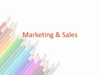 Marketing & Sales
 