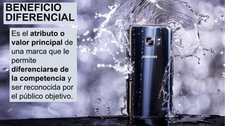 Es el atributo o
valor principal de
una marca que le
permite
diferenciarse de
la competencia y
ser reconocida por
el público objetivo.
BENEFICIO
DIFERENCIAL
 