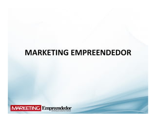 MARKETING	
  EMPREENDEDOR	
  
 