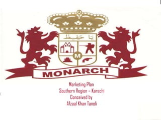 Marketing Plan  Southern Region – Karachi Conceived by  Afzaal Khan Tanoli 