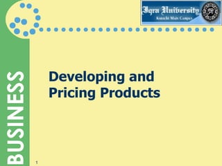 Developing and Pricing Products 