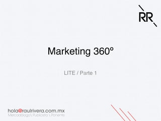 Marketing 360º!
LITE / Parte 1!

 