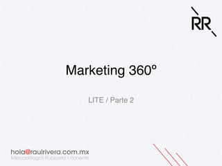 Marketing 360º!
LITE / Parte 2!

 